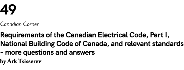 49 Canadian Corner Requirements of the Canadian Electrical Code, Part I, National Building Code of Canada, and releva...