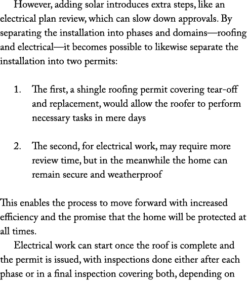 However, adding solar introduces extra steps, like an electrical plan review, which can slow down approvals. By separ...