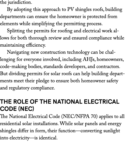the jurisdiction. By adopting this approach to PV shingles roofs, building departments can ensure the homeowner is pr...