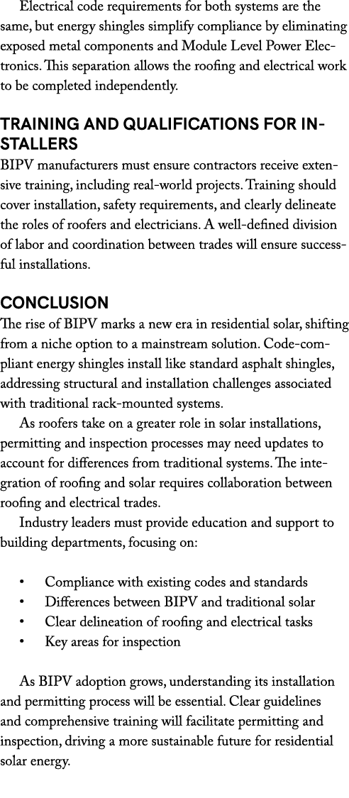 Electrical code requirements for both systems are the same, but energy shingles simplify compliance by eliminating ex...