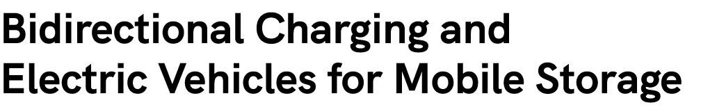 Bidirectional Charging and Electric Vehicles for Mobile Storage