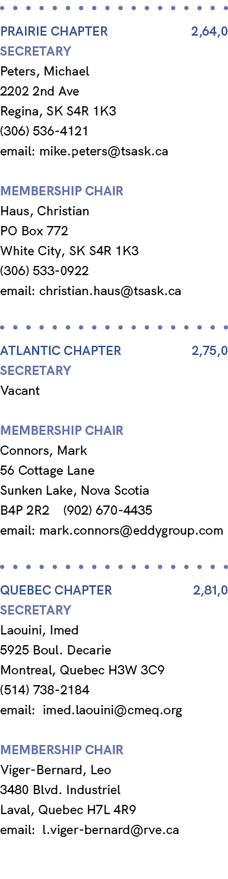  PRAIRIE Chapter 2,64,0 Secretary Peters, Michael 2202 2nd Ave Regina, SK S4R 1K3 (306) 536 4121 email: mike.peters@t...