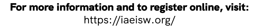 For more information and to register online, visit: https://iaeisw.org/