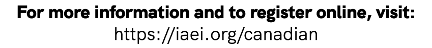 For more information and to register online, visit: https://iaei.org/canadian