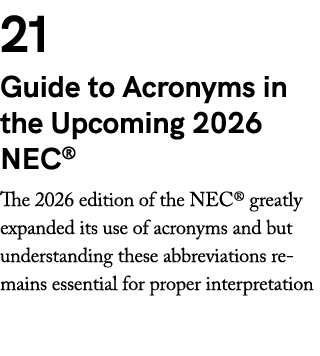 21 Guide to Acronyms in the Upcoming 2026 NEC® The 2026 edition of the NEC® greatly expanded its use of acronyms and ...