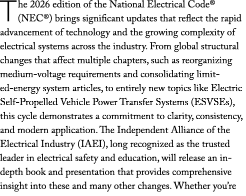 The 2026 edition of the National Electrical Code® (NEC®) brings significant updates that reflect the rapid advancemen...