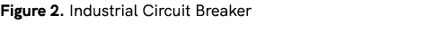 Figure 2. Industrial Circuit Breaker