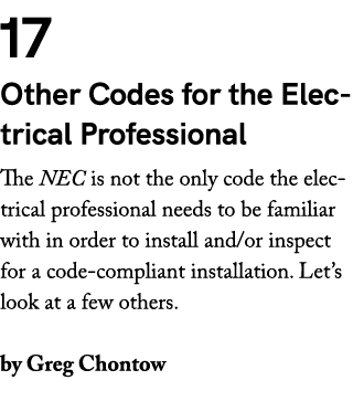17 Other Codes for the Electrical Professional The NEC is not the only code the electrical professional needs to be f...