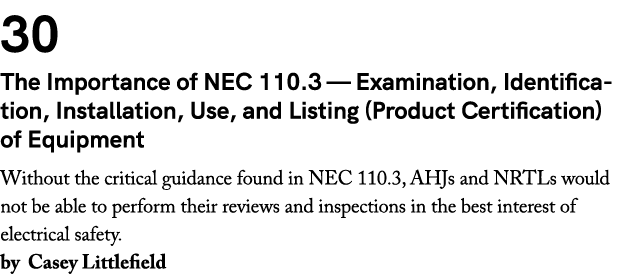 30 The Importance of NEC 110.3 — Examination, Identification, Installation, Use, and Listing (Product Certification) ...
