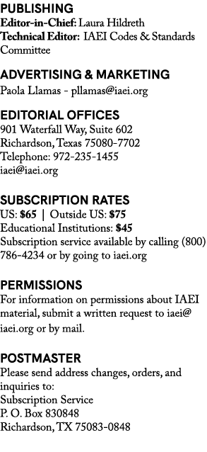 PUBLISHING Editor in Chief: Laura Hildreth Technical Editor: IAEI Codes & Standards Committee ADVERTISING & MARKETING...