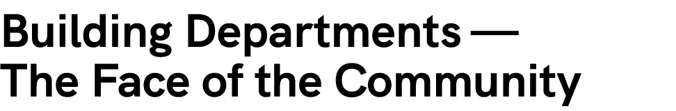 Building Departments — The Face of the Community