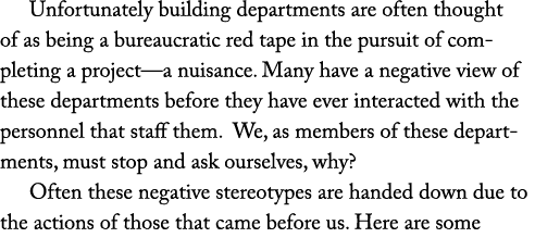 Unfortunately building departments are often thought of as being a bureaucratic red tape in the pursuit of completing...