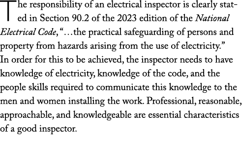 The responsibility of an electrical inspector is clearly stated in Section 90.2 of the 2023 edition of the National E...