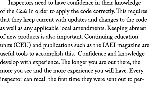 Inspectors need to have confidence in their knowledge of the Code in order to apply the code correctly. This requires...