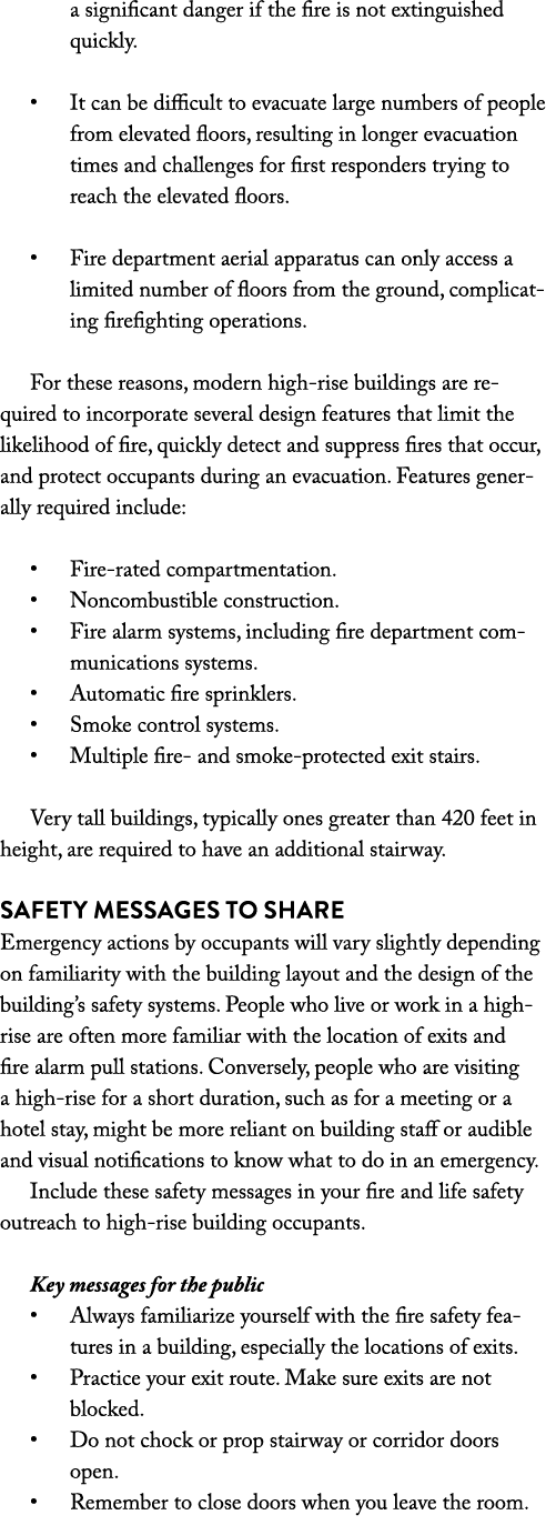 a significant danger if the fire is not extinguished quickly. • It can be difficult to evacuate large numbers of peop...