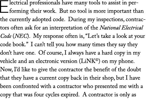 Electrical professionals have many tools to assist in performing their work. But no tool is more important than the c...