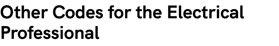 Other Codes for the Electrical Professional