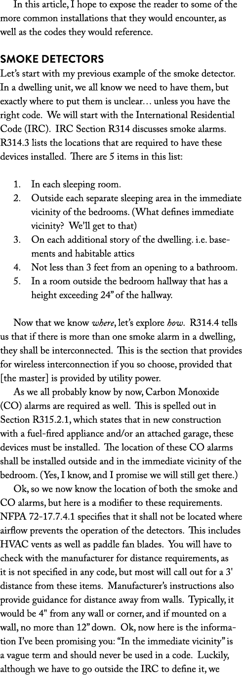 In this article, I hope to expose the reader to some of the more common installations that they would encounter, as w...
