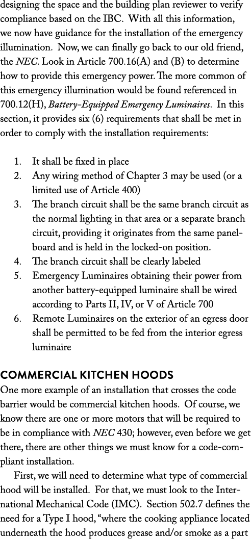designing the space and the building plan reviewer to verify compliance based on the IBC. With all this information, ...