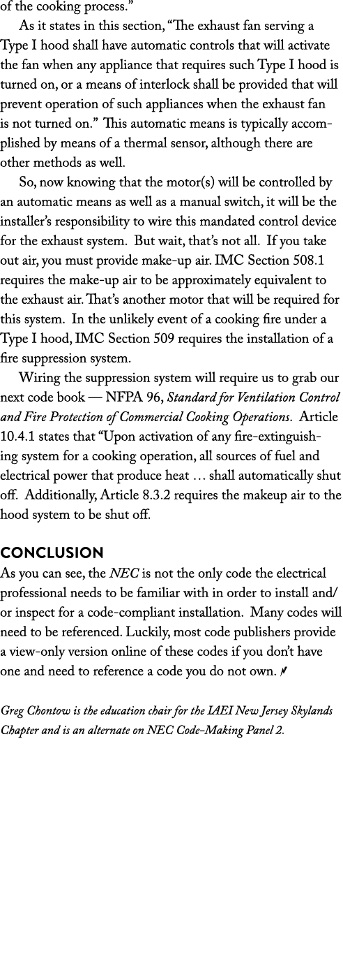 of the cooking process.” As it states in this section, “The exhaust fan serving a Type I hood shall have automatic co...