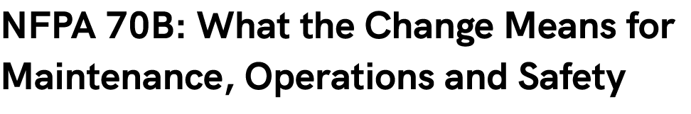 NFPA 70B: What the Change Means for Maintenance, Operations and Safety