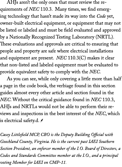 AHJs aren’t the only ones that must review the requirements of NEC 110.3. Many times, we find emerging technology tha...