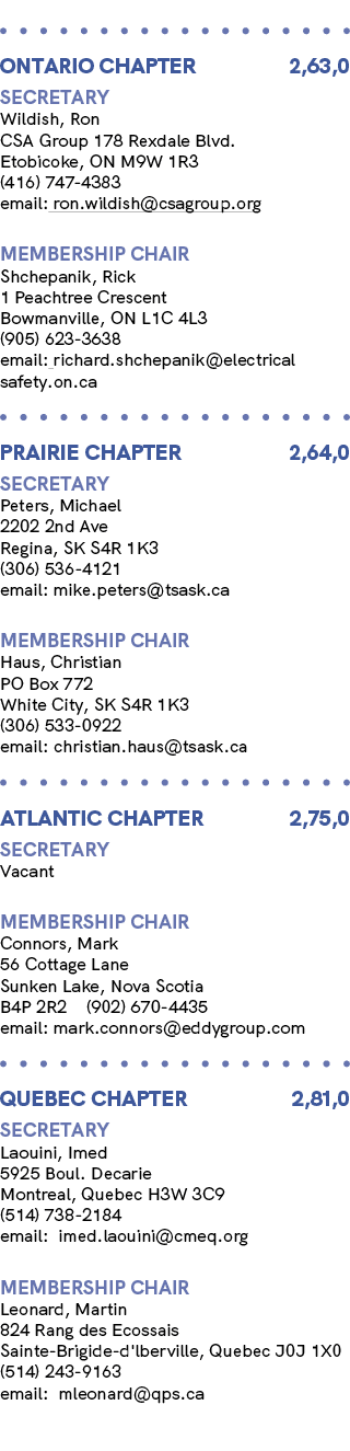  ONTARIO Chapter 2,63,0 Secretary Wildish, Ron CSA Group 178 Rexdale Blvd. Etobicoke, ON M9W 1R3 (416) 747 4383 email...