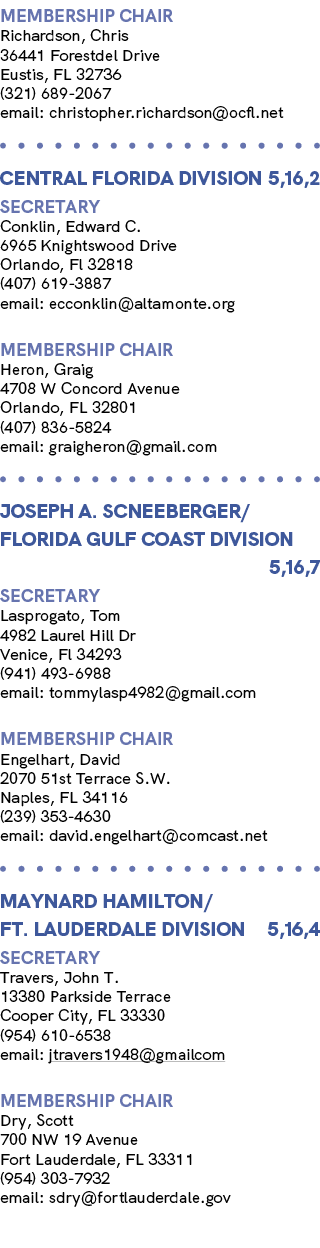 membership chair Richardson, Chris 36441 Forestdel Drive Eustis, FL 32736 (321) 689 2067 email: christopher.richardso...