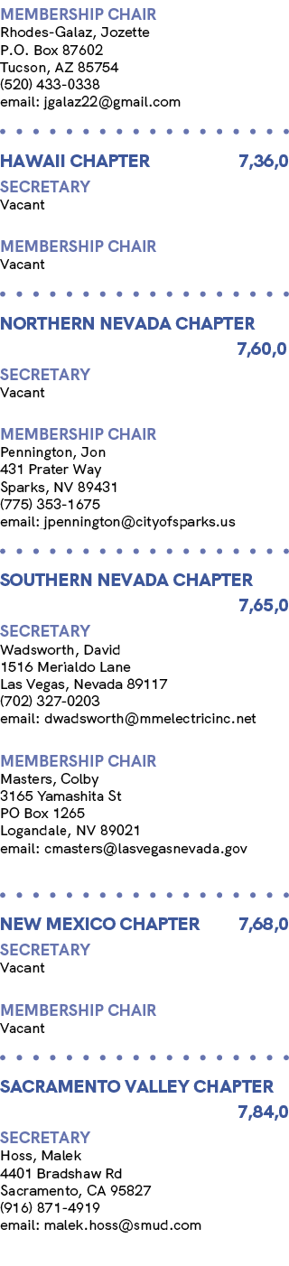 membership chair Rhodes Galaz, Jozette P.O. Box 87602 Tucson, AZ 85754 (520) 433 0338 email: jgalaz22@gmail.com HAWAI...