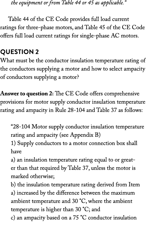 the equipment or from Table 44 or 45 as applicable.” Table 44 of the CE Code provides full load current ratings for t...
