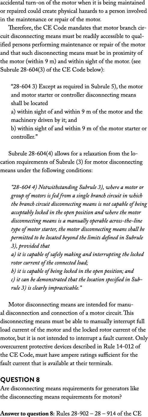 accidental turn on of the motor when it is being maintained or repaired could create physical hazards to a person inv...