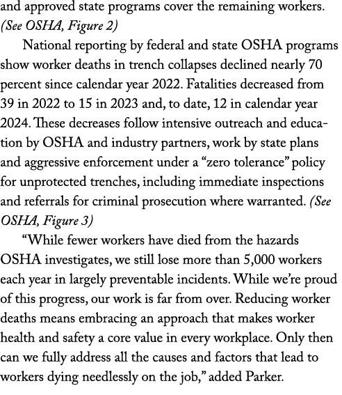 and approved state programs cover the remaining workers. (See OSHA, Figure 2) National reporting by federal and state...