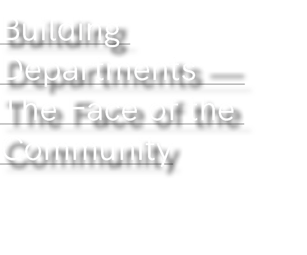 Building Departments — The Face of the Community