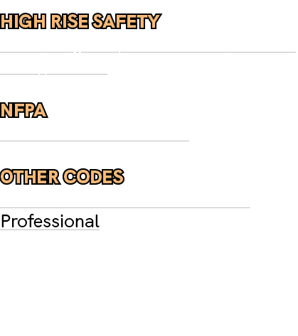 HIGH RISE SAFETY Protecting People who Live or Work in High Rises NFPA Electrical Room Basics OTHER CODES Other Codes...