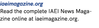 iaeimagazine.org Read the complete IAEI News Magazine online at iaeimagazine.org.