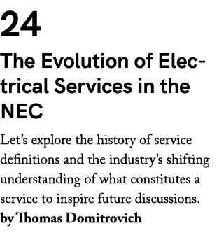 24 The Evolution of Electrical Services in the NEC Let’s explore the history of service definitions and the industry’...
