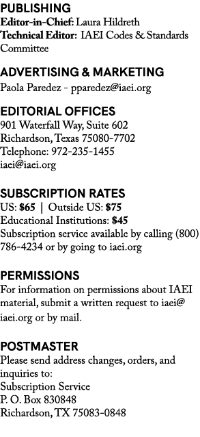 PUBLISHING Editor in Chief: Laura Hildreth Technical Editor: IAEI Codes & Standards Committee ADVERTISING & MARKETING...