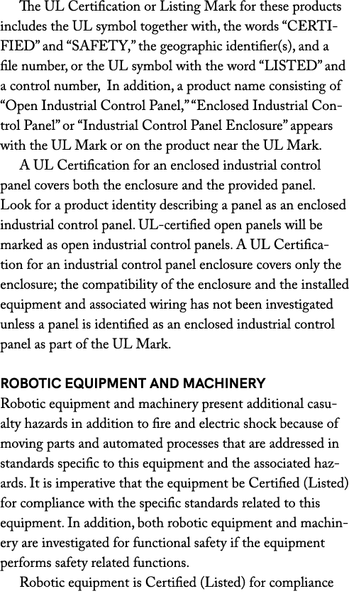 The UL Certification or Listing Mark for these products includes the UL symbol together with, the words “CERTIFIED” a...