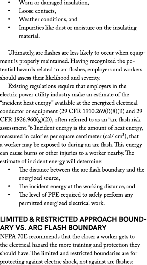 • Worn or damaged insulation, • Loose contacts, • Weather conditions, and • Impurities like dust or moisture on the i...