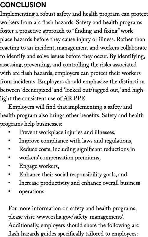 Conclusion Implementing a robust safety and health program can protect workers from arc flash hazards. Safety and hea...