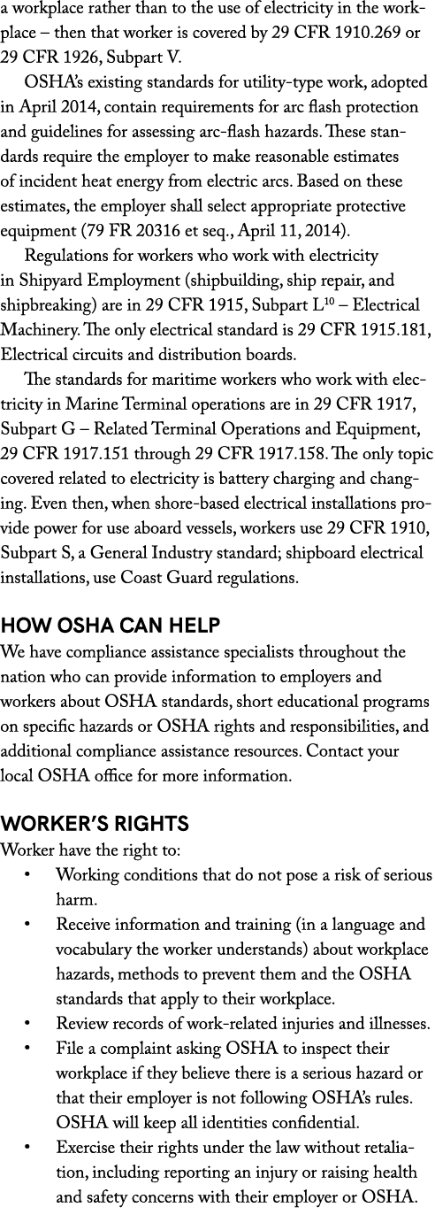 a workplace rather than to the use of electricity in the workplace – then that worker is covered by 29 CFR 1910.269 o...