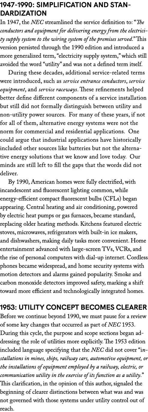 1947 1990: Simplification and Standardization In 1947, the NEC streamlined the service definition to: “The conductors...