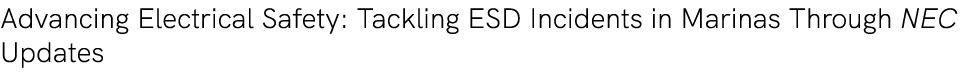 Advancing Electrical Safety: Tackling ESD Incidents in Marinas Through NEC Updates