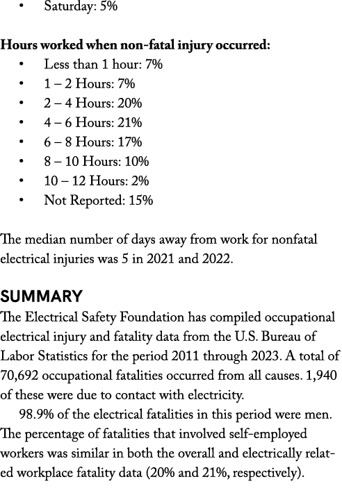• Saturday: 5% Hours worked when non fatal injury occurred: • Less than 1 hour: 7% • 1 – 2 Hours: 7% • 2 – 4 Hours: 2...