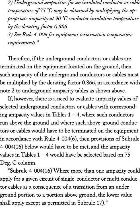 2) Underground ampacities for an insulated conductor or cable temperature of 75 °C may be obtained by multiplying the...