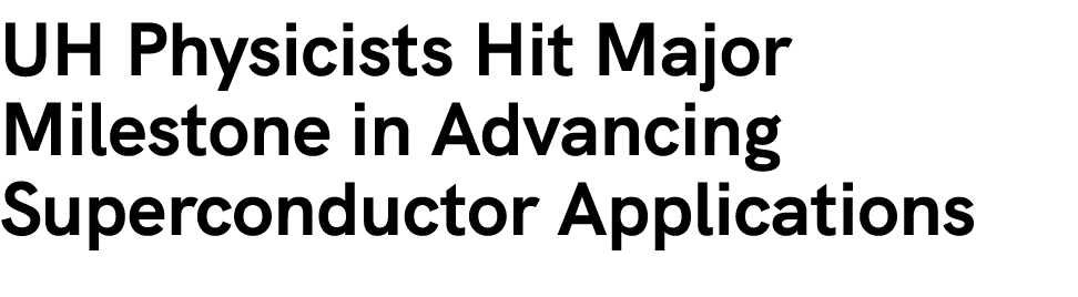 UH Physicists Hit Major Milestone in Advancing Superconductor Applications