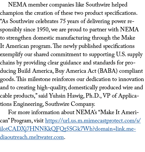 NEMA member companies like Southwire helped champion the creation of these two product specifications. “As Southwire ...
