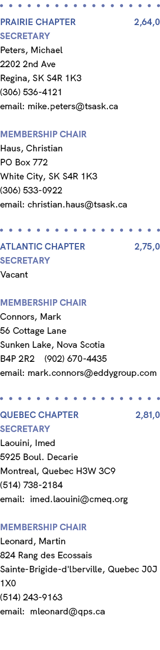  PRAIRIE Chapter 2,64,0 Secretary Peters, Michael 2202 2nd Ave Regina, SK S4R 1K3 (306) 536 4121 email: mike.peters@t...