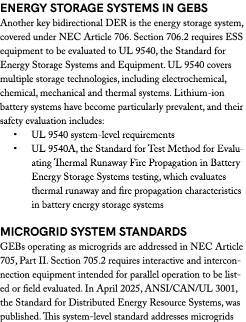 Energy storage systems in GEBs Another key bidirectional DER is the energy storage system, covered under NEC Article ...