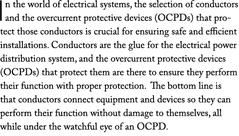 In the world of electrical systems, the selection of conductors and the overcurrent protective devices (OCPDs) that p...